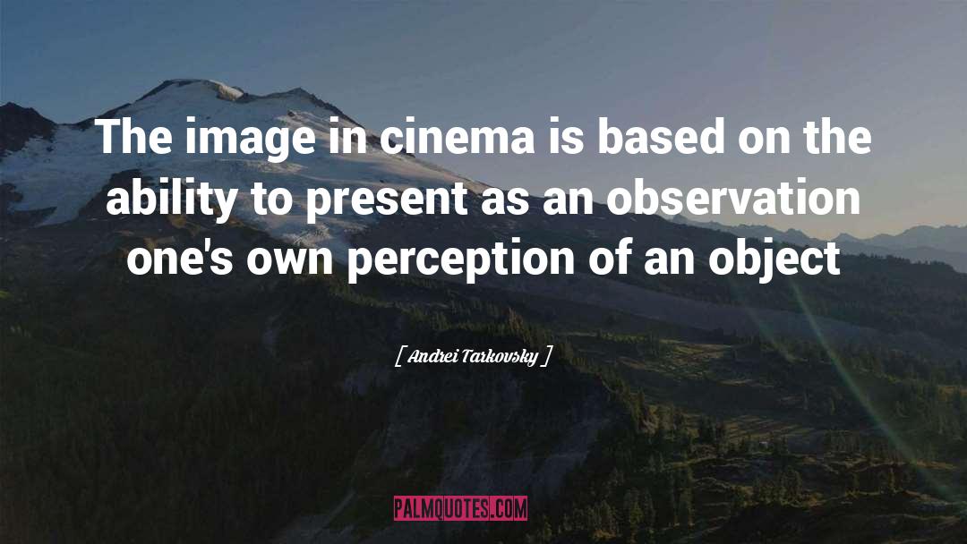 Andrei Tarkovsky Quotes: The image in cinema is