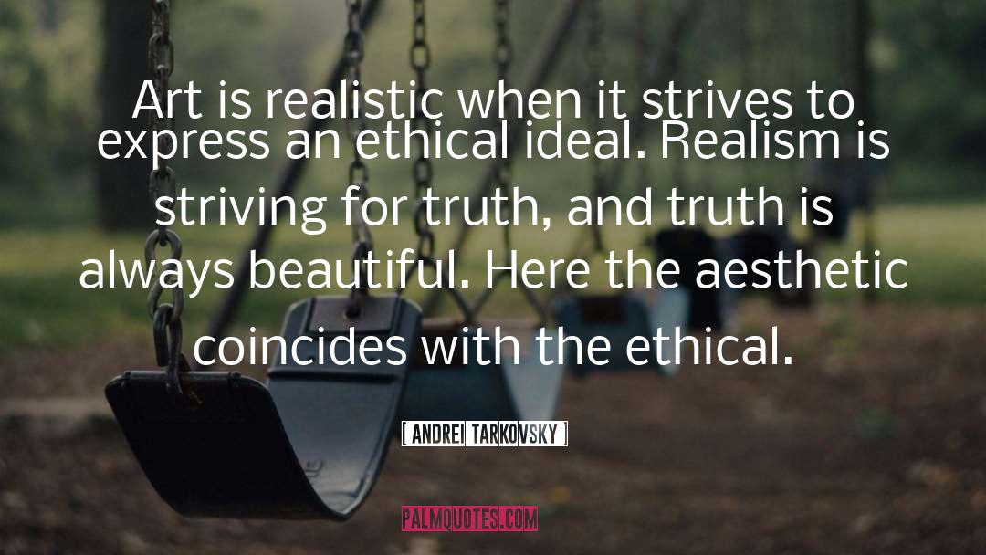 Andrei Tarkovsky Quotes: Art is realistic when it