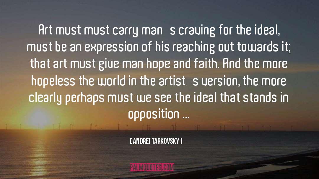 Andrei Tarkovsky Quotes: Art must must carry man's