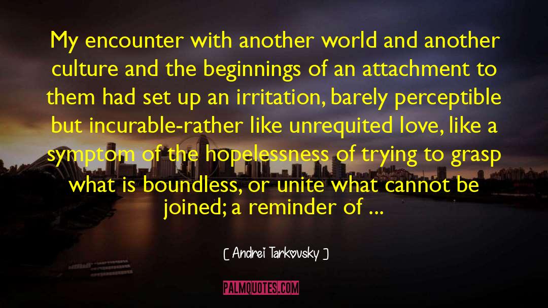 Andrei Tarkovsky Quotes: My encounter with another world