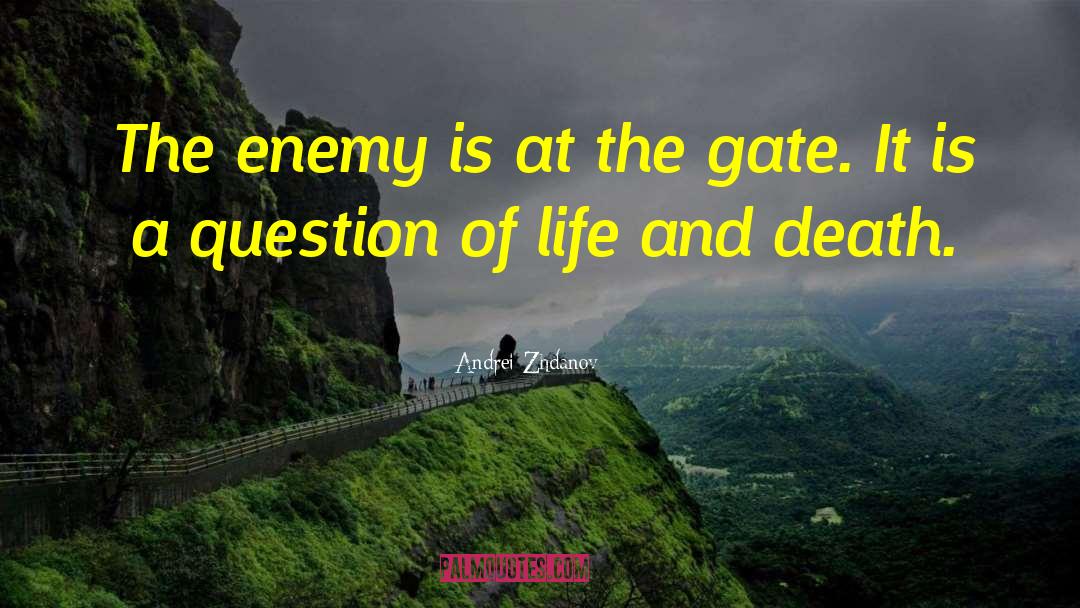 Andrei Zhdanov Quotes: The enemy is at the