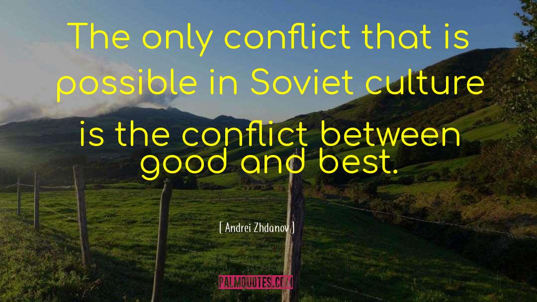 Andrei Zhdanov Quotes: The only conflict that is