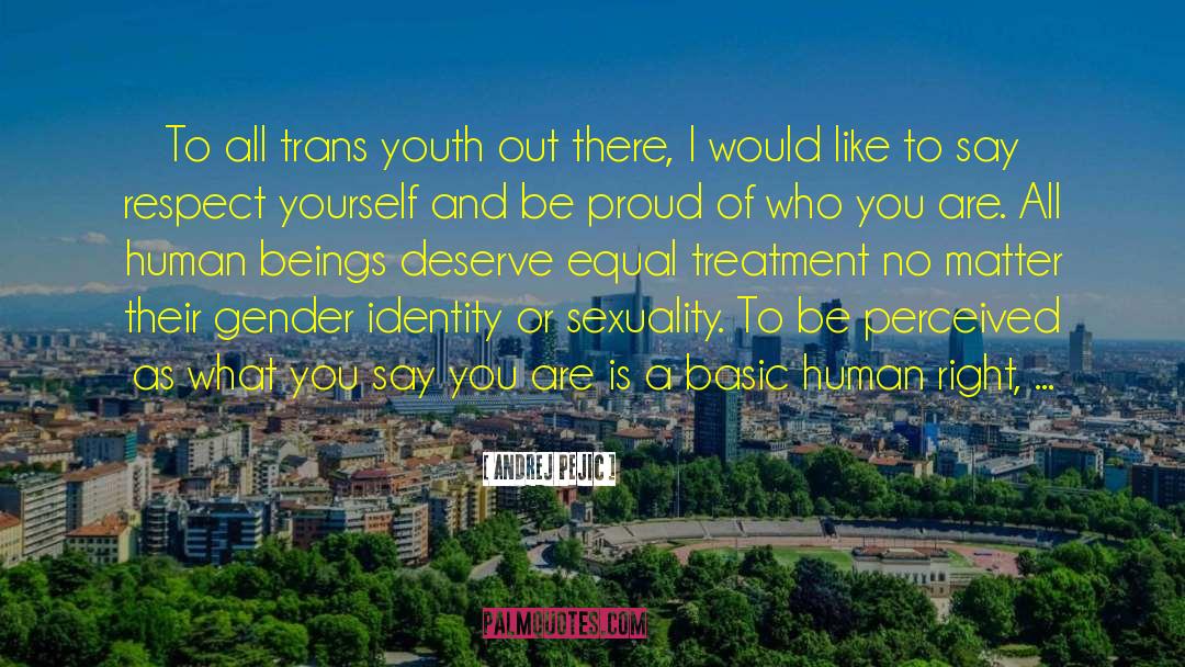 Andrej Pejic Quotes: To all trans youth out