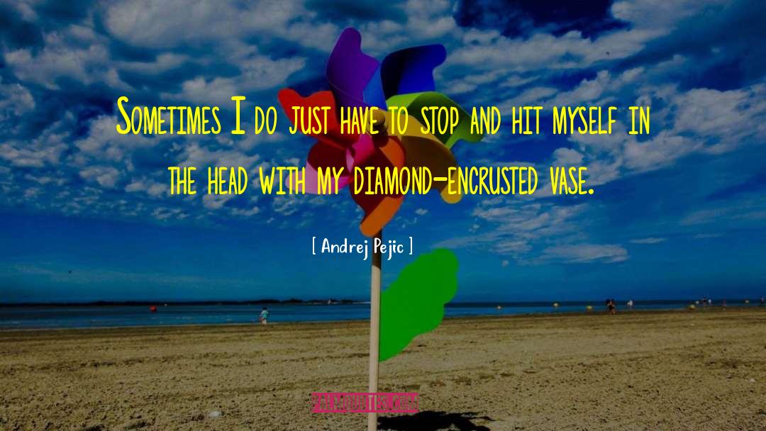 Andrej Pejic Quotes: Sometimes I do just have