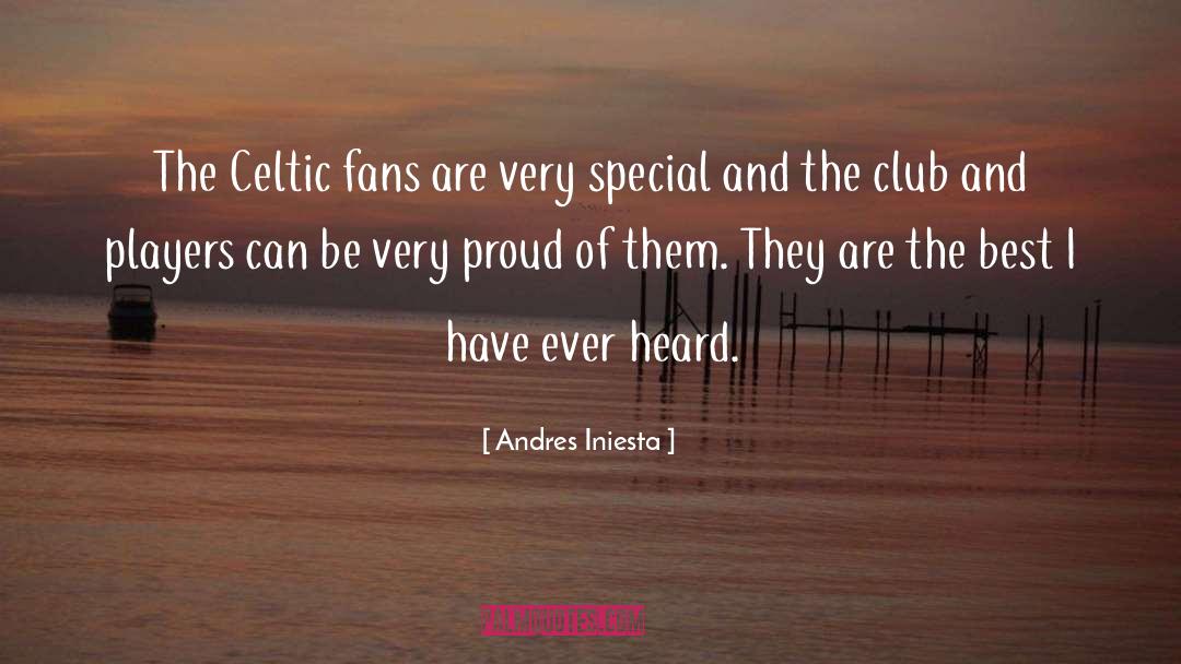 Andres Iniesta Quotes: The Celtic fans are very