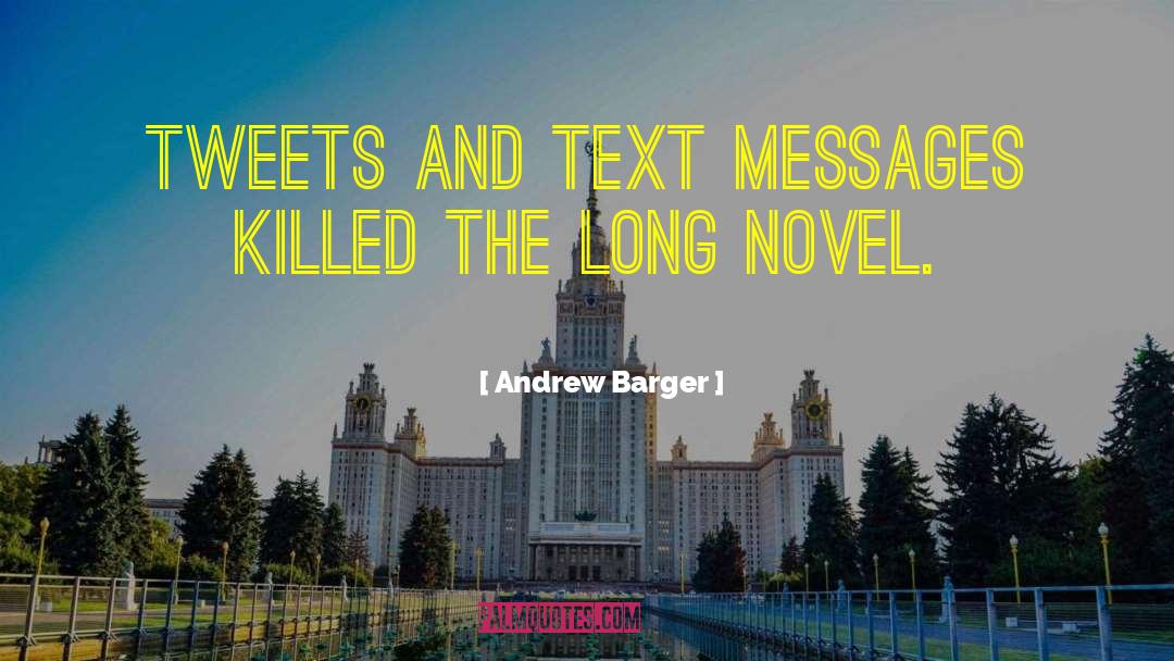 Andrew Barger Quotes: Tweets and text messages killed