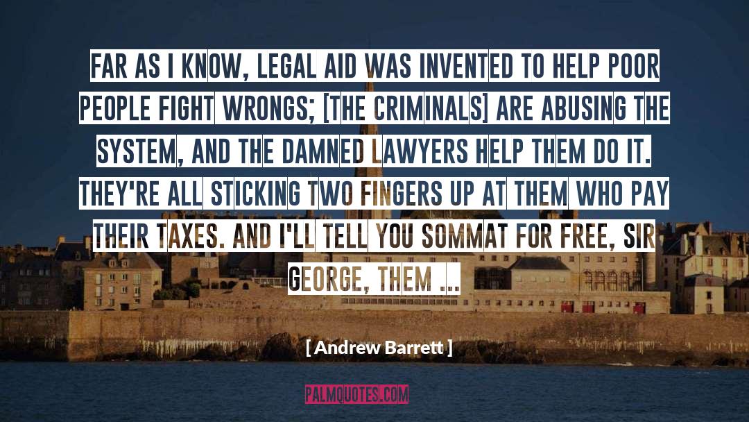 Andrew Barrett Quotes: Far as I know, Legal