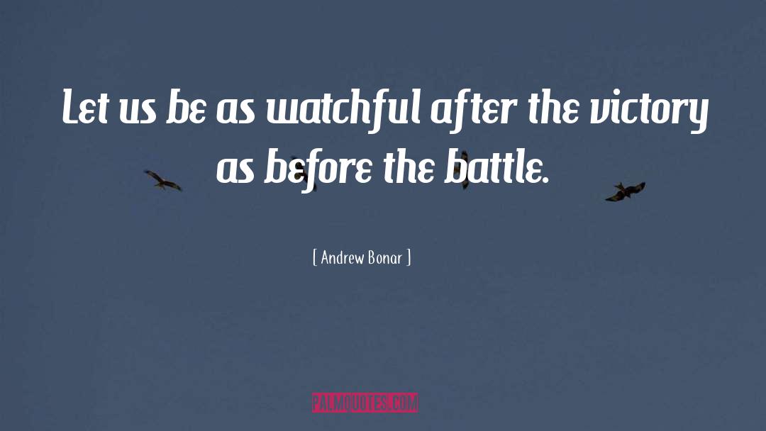 Andrew Bonar Quotes: Let us be as watchful