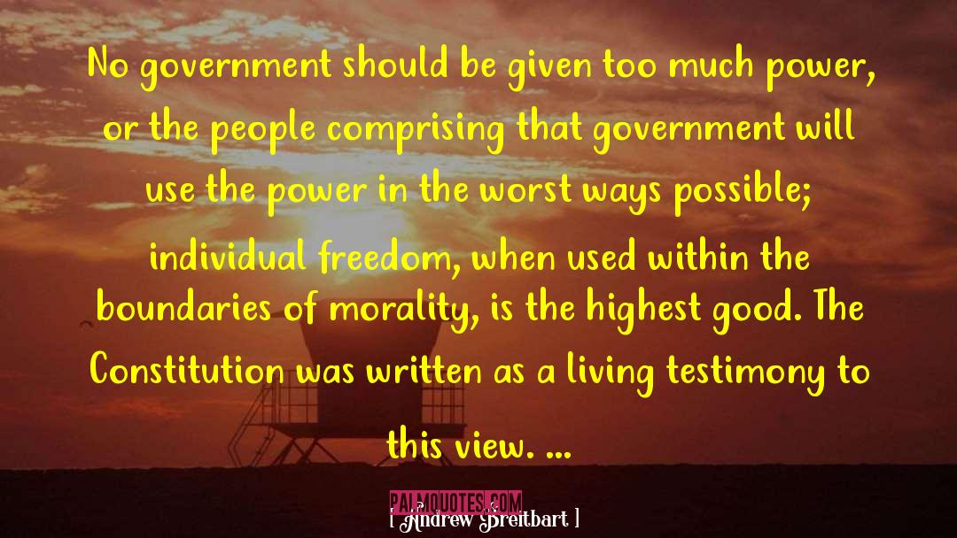 Andrew Breitbart Quotes: No government should be given