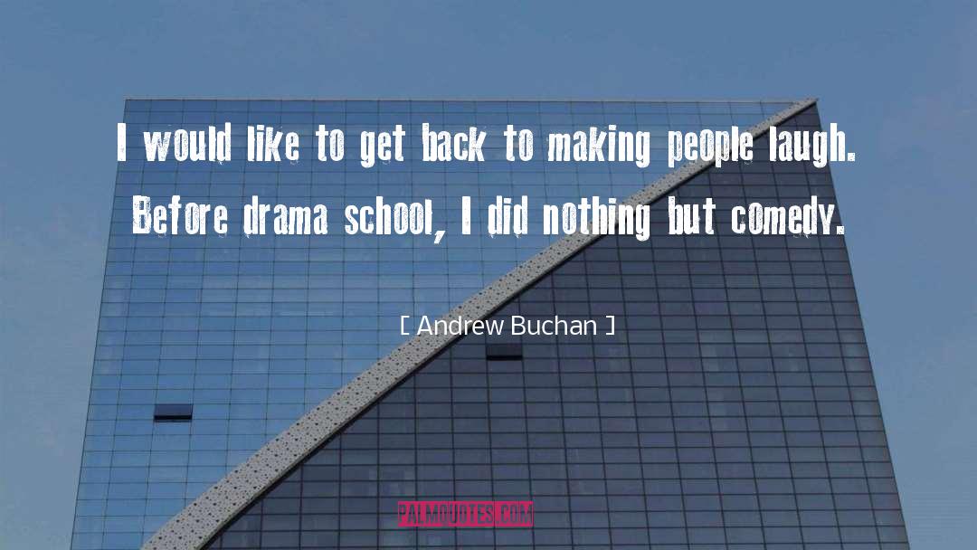 Andrew Buchan Quotes: I would like to get