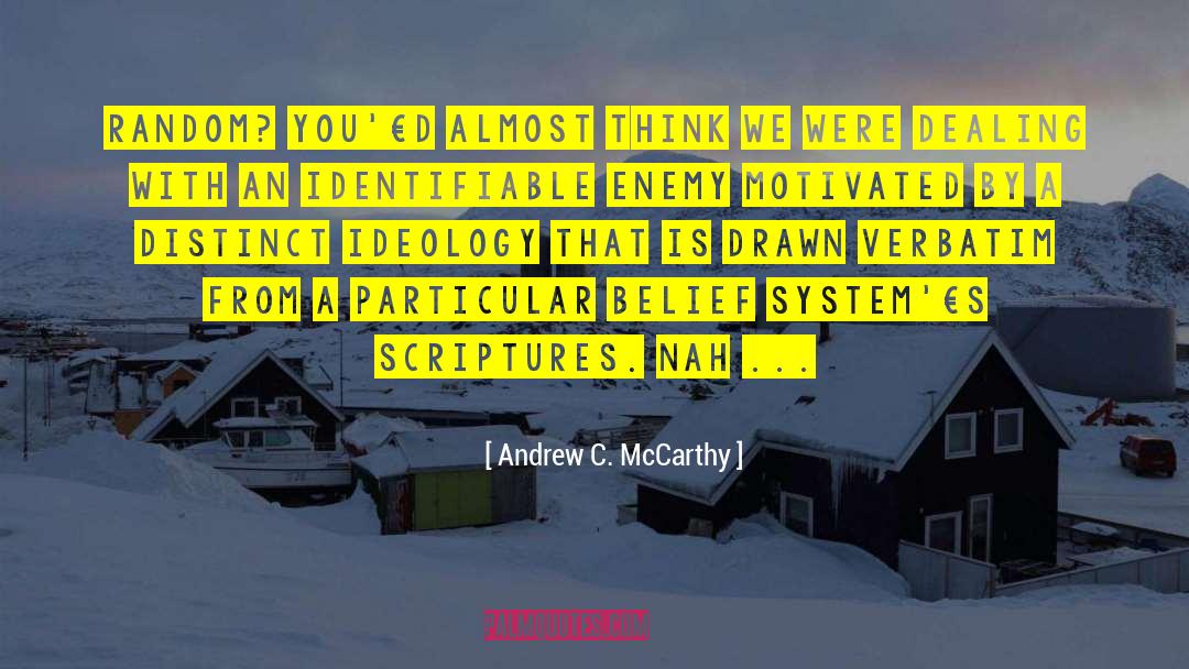Andrew C. McCarthy Quotes: Random? You'€d almost think we