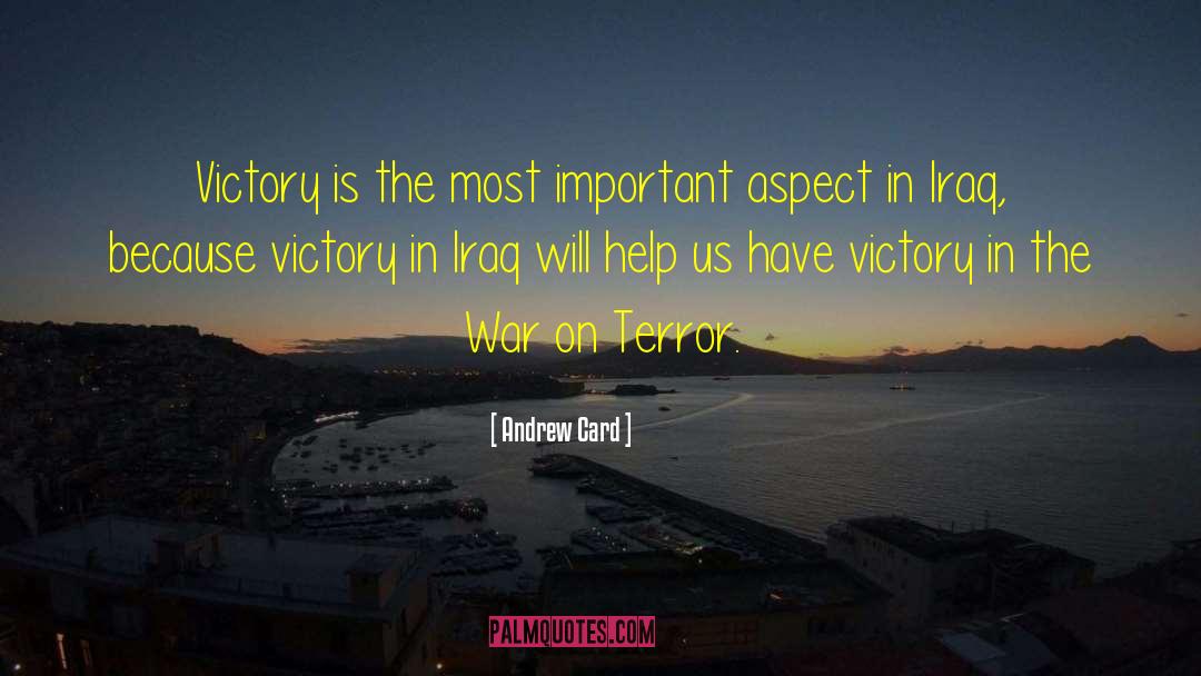 Andrew Card Quotes: Victory is the most important
