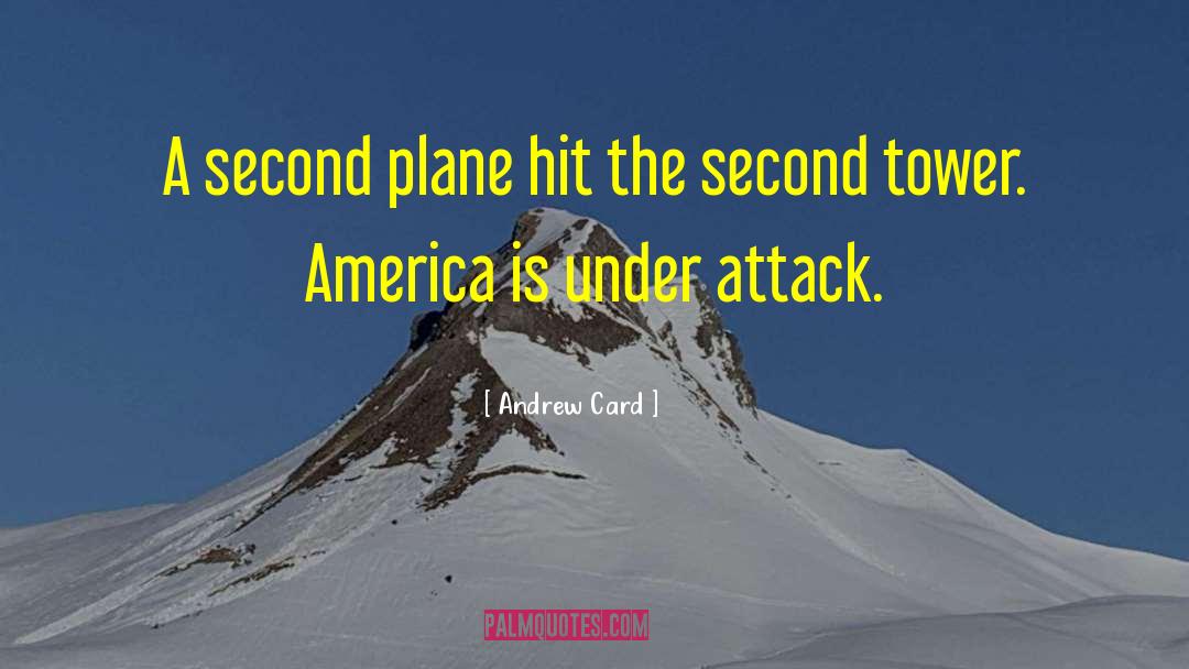 Andrew Card Quotes: A second plane hit the