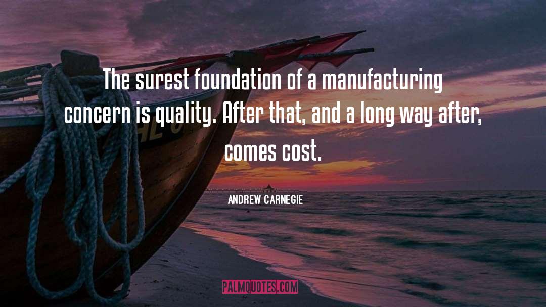 Andrew Carnegie Quotes: The surest foundation of a