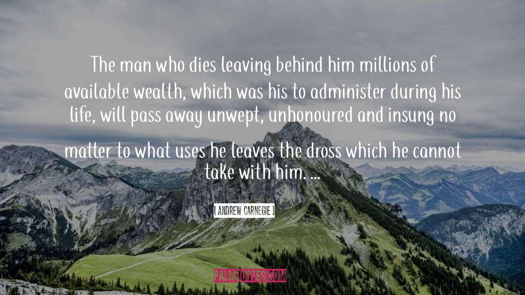 Andrew Carnegie Quotes: The man who dies leaving
