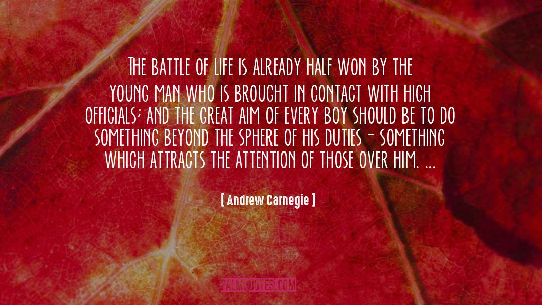 Andrew Carnegie Quotes: The battle of life is