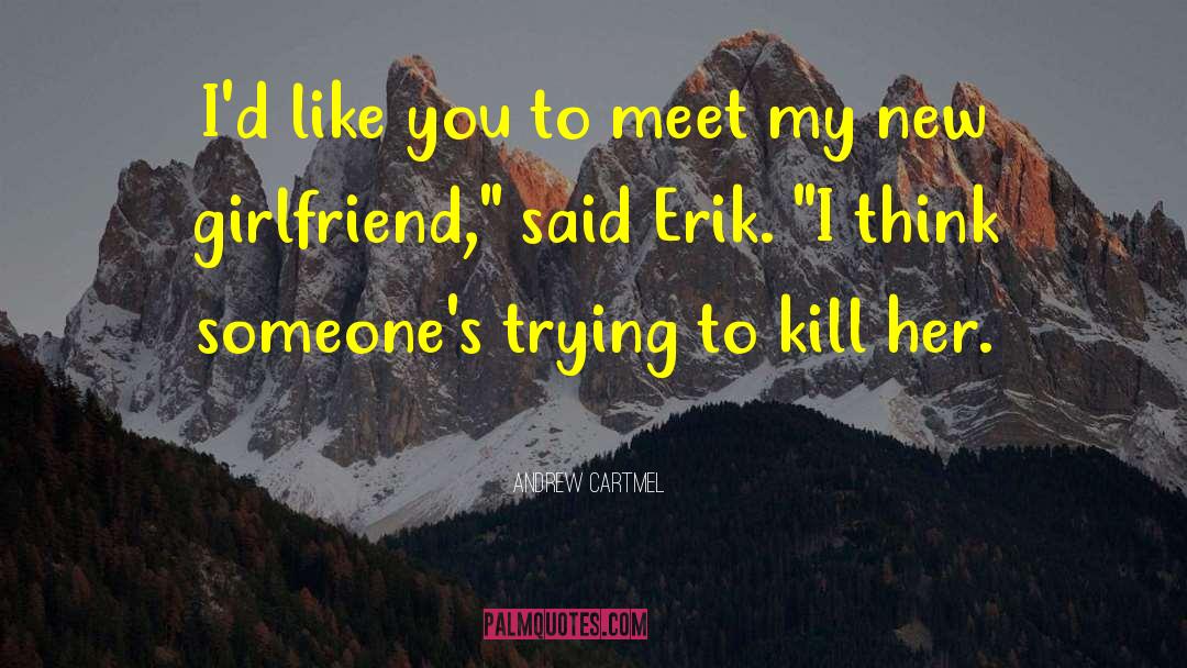 Andrew Cartmel Quotes: I'd like you to meet