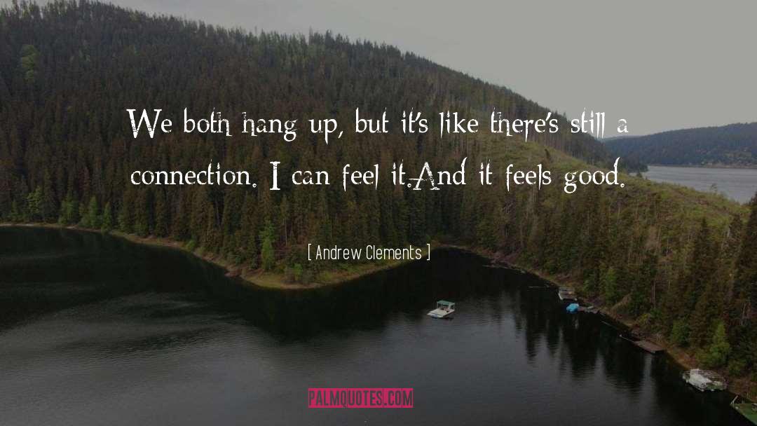 Andrew Clements Quotes: We both hang up, but