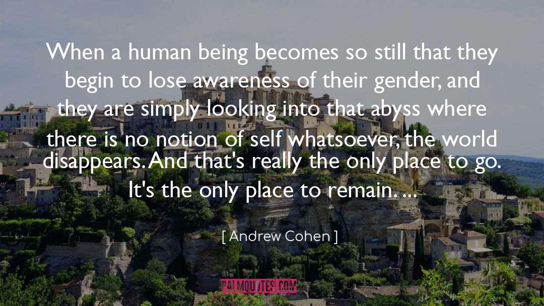 Andrew Cohen Quotes: When a human being becomes