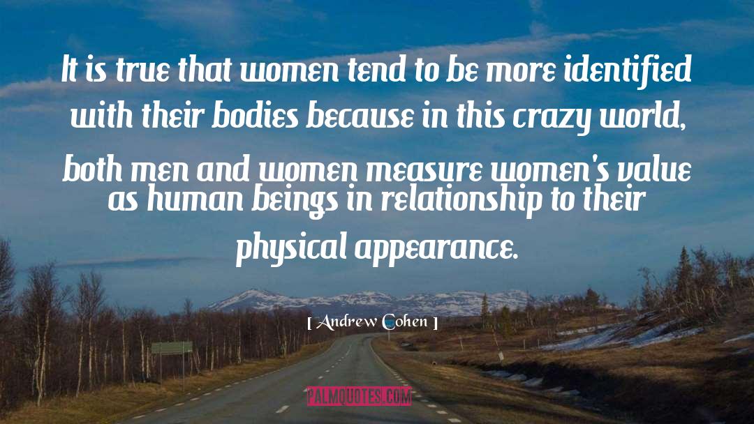 Andrew Cohen Quotes: It is true that women