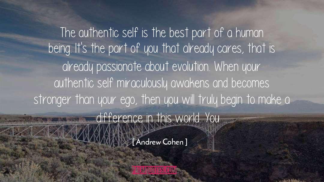 Andrew Cohen Quotes: The authentic self is the