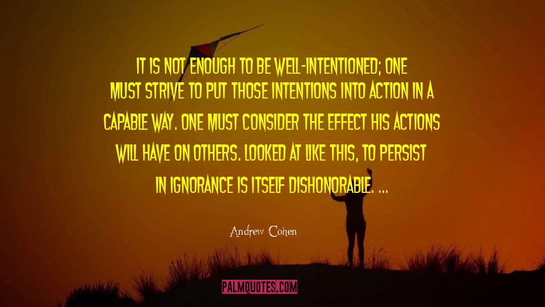 Andrew Cohen Quotes: It is not enough to