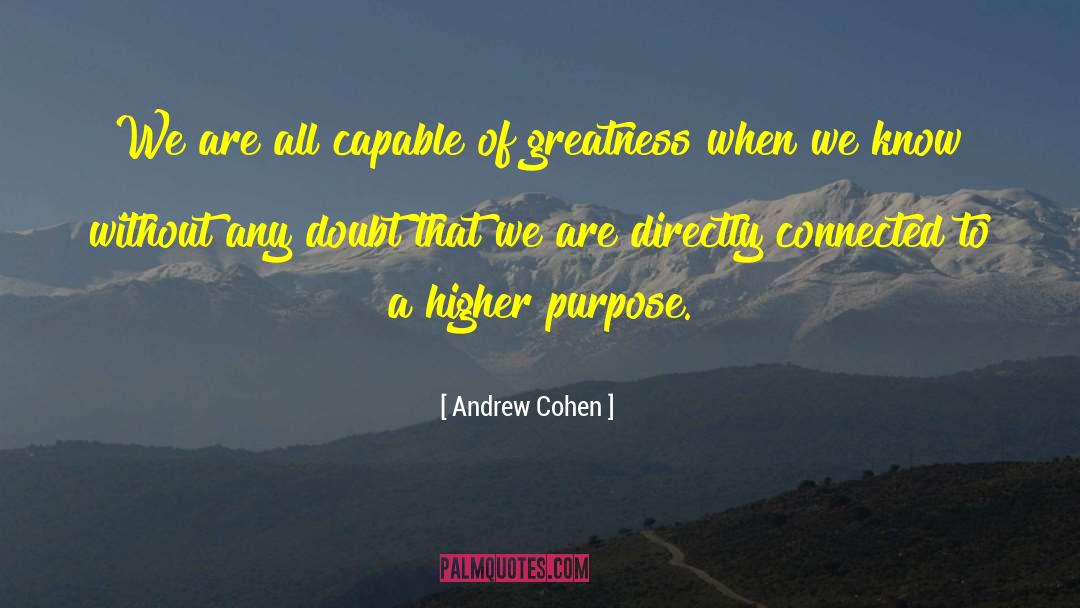 Andrew Cohen Quotes: We are all capable of