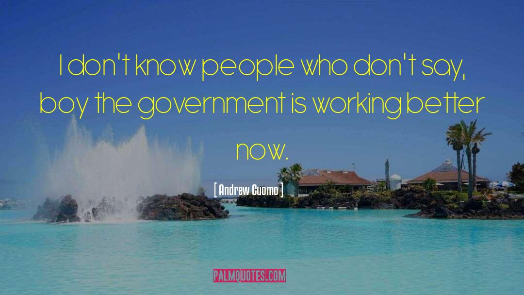 Andrew Cuomo Quotes: I don't know people who
