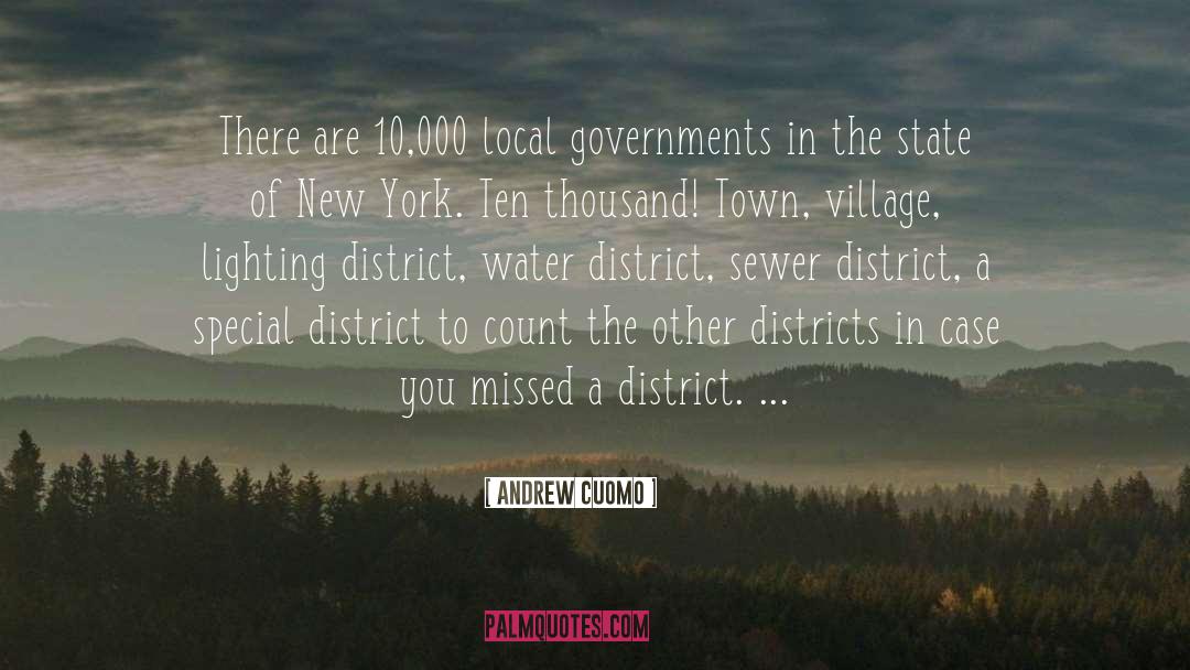 Andrew Cuomo Quotes: There are 10,000 local governments