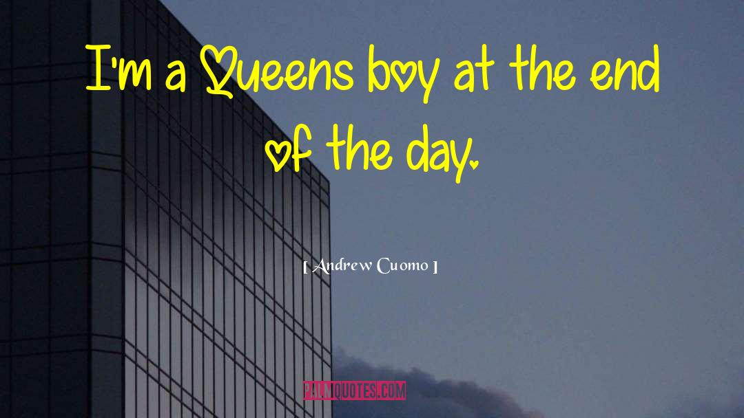 Andrew Cuomo Quotes: I'm a Queens boy at