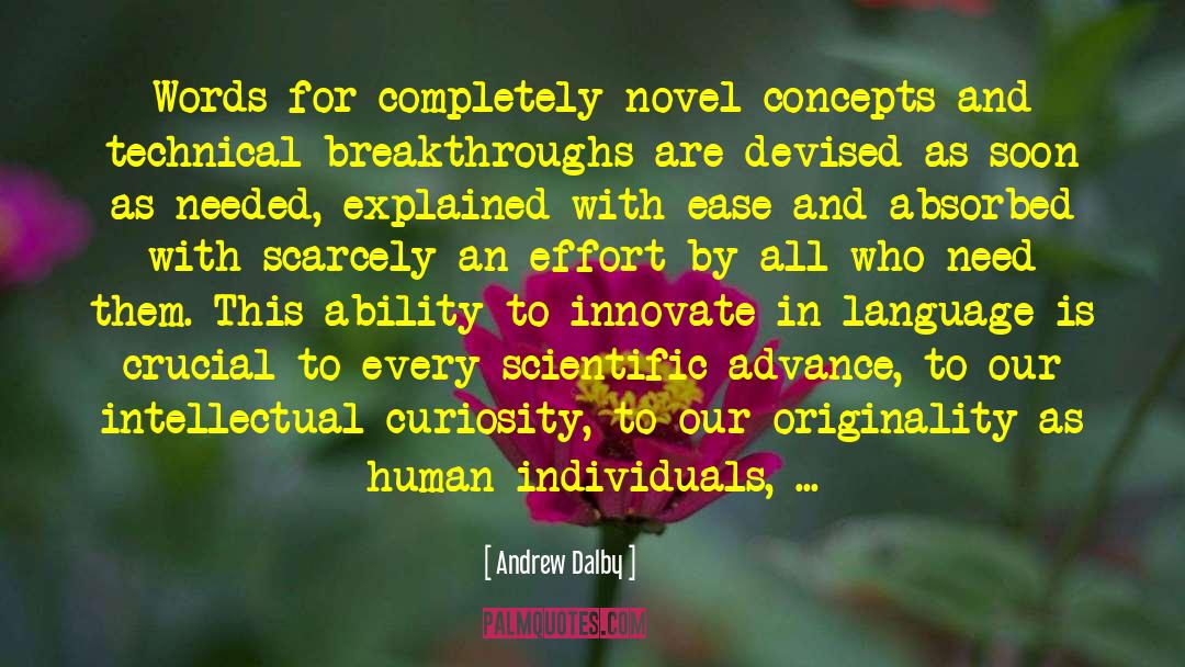 Andrew Dalby Quotes: Words for completely novel concepts