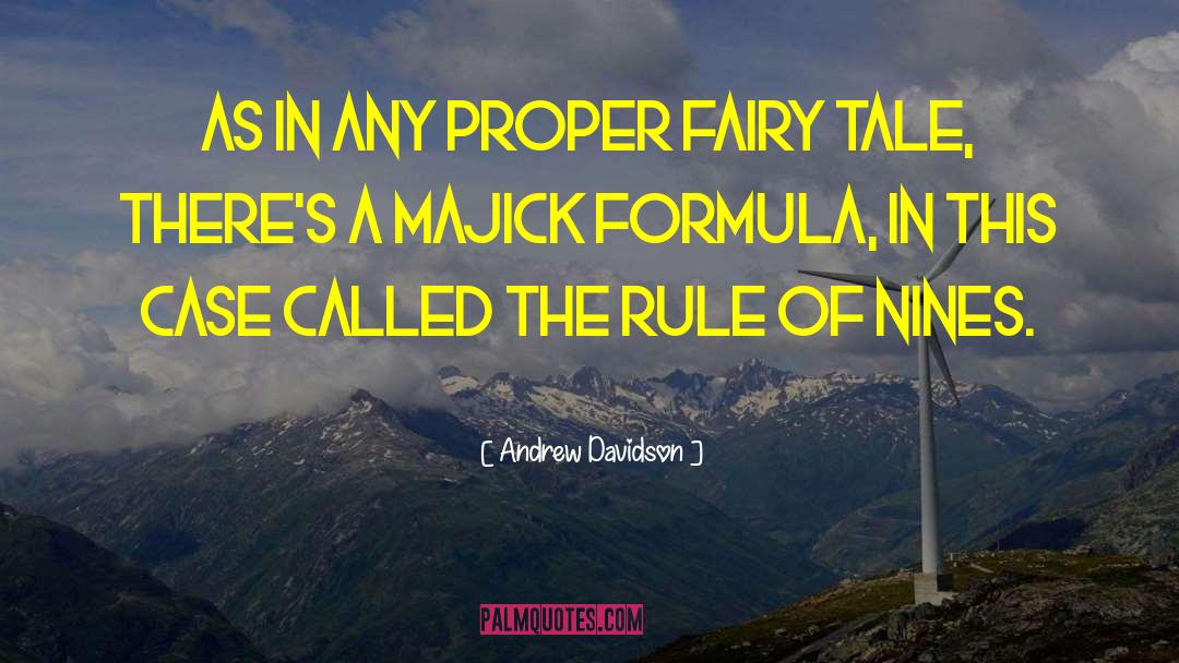 Andrew Davidson Quotes: As in any proper fairy