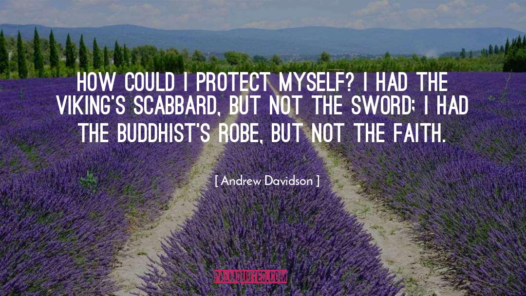 Andrew Davidson Quotes: How could I protect myself?