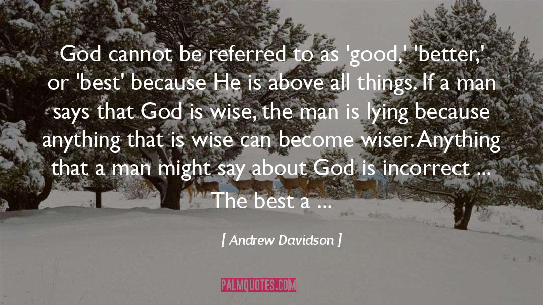 Andrew Davidson Quotes: God cannot be referred to