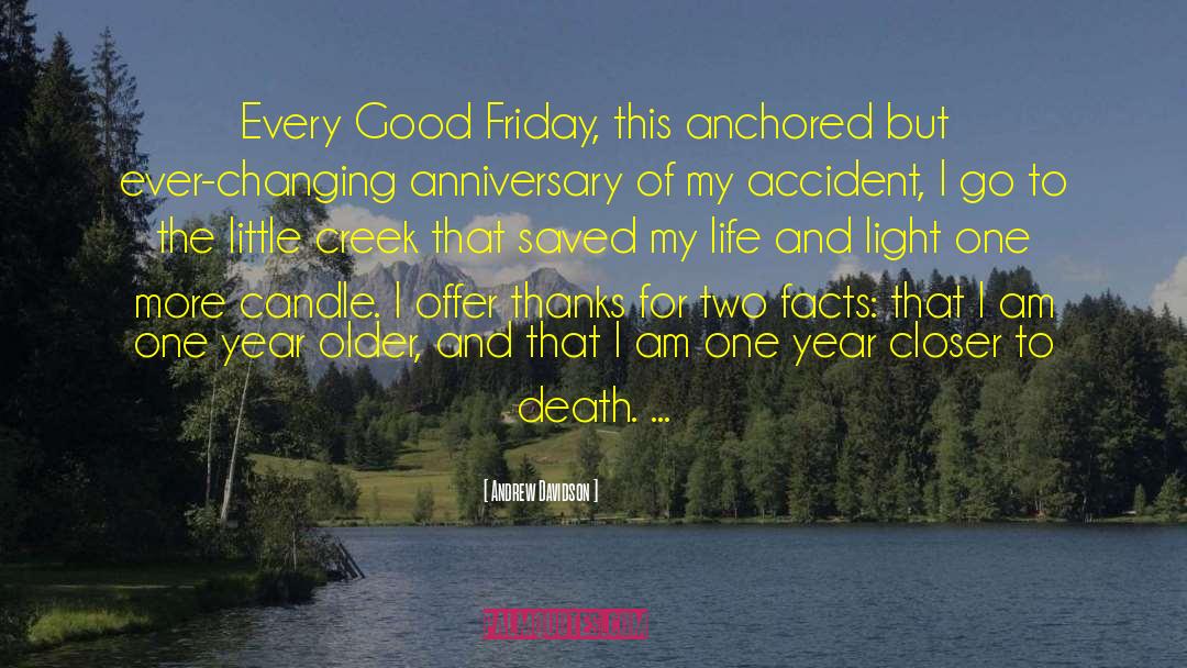 Andrew Davidson Quotes: Every Good Friday, this anchored