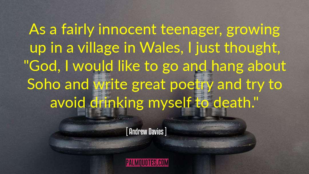 Andrew Davies Quotes: As a fairly innocent teenager,