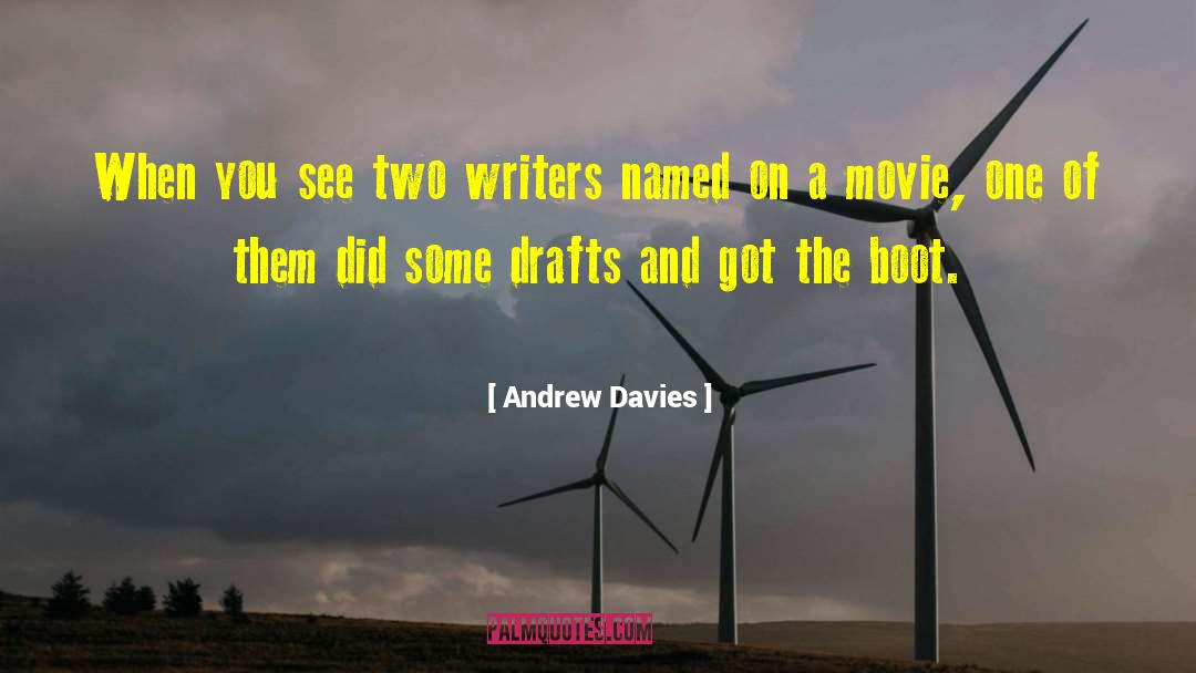 Andrew Davies Quotes: When you see two writers