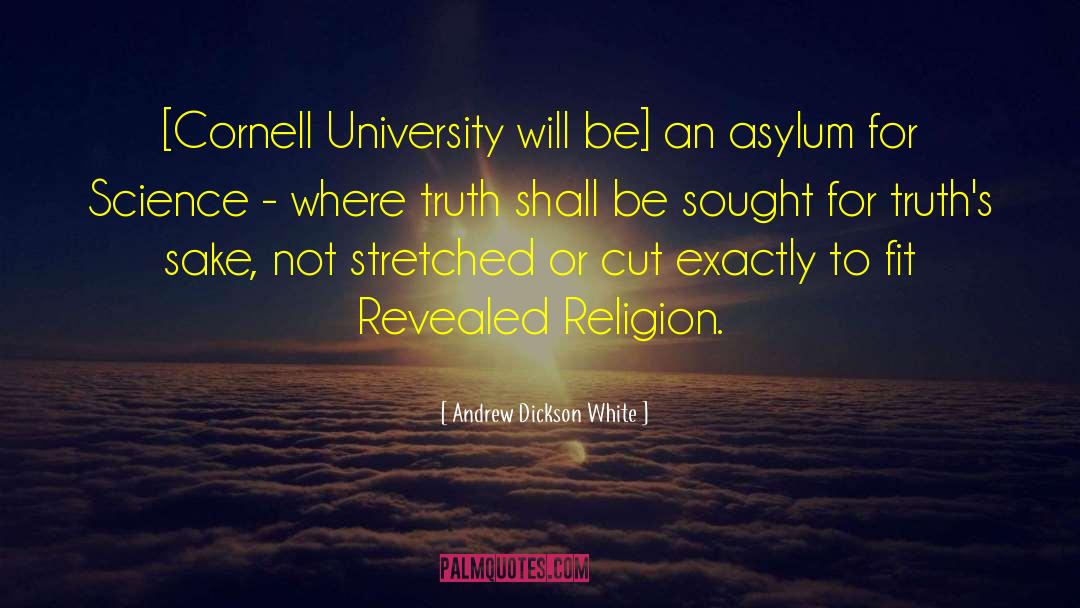 Andrew Dickson White Quotes: [Cornell University will be] an