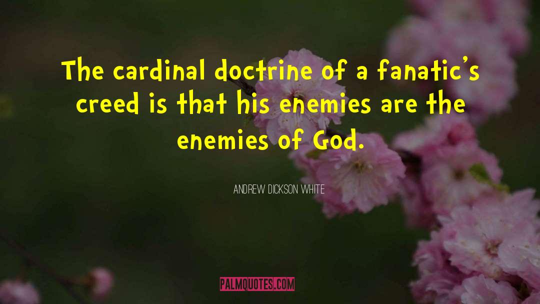 Andrew Dickson White Quotes: The cardinal doctrine of a