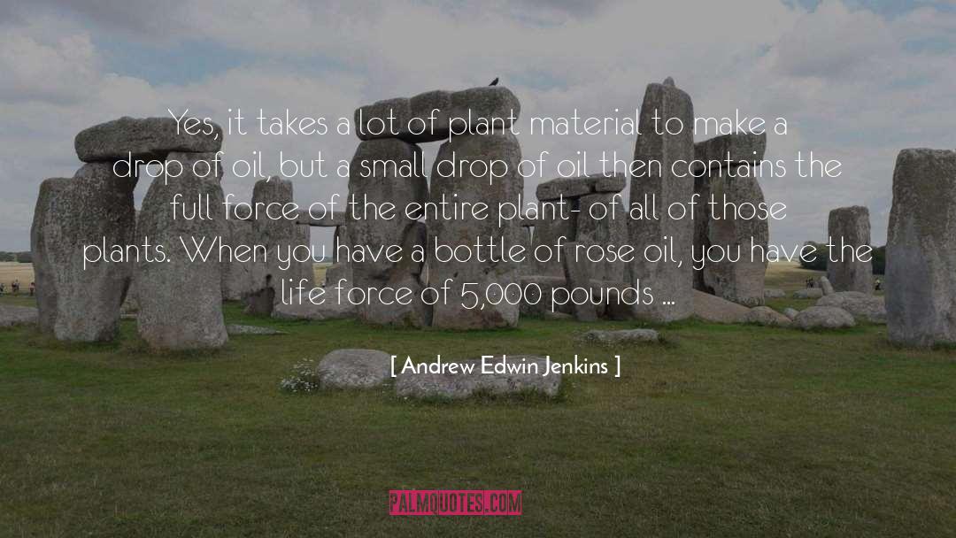 Andrew Edwin Jenkins Quotes: Yes, it takes a lot