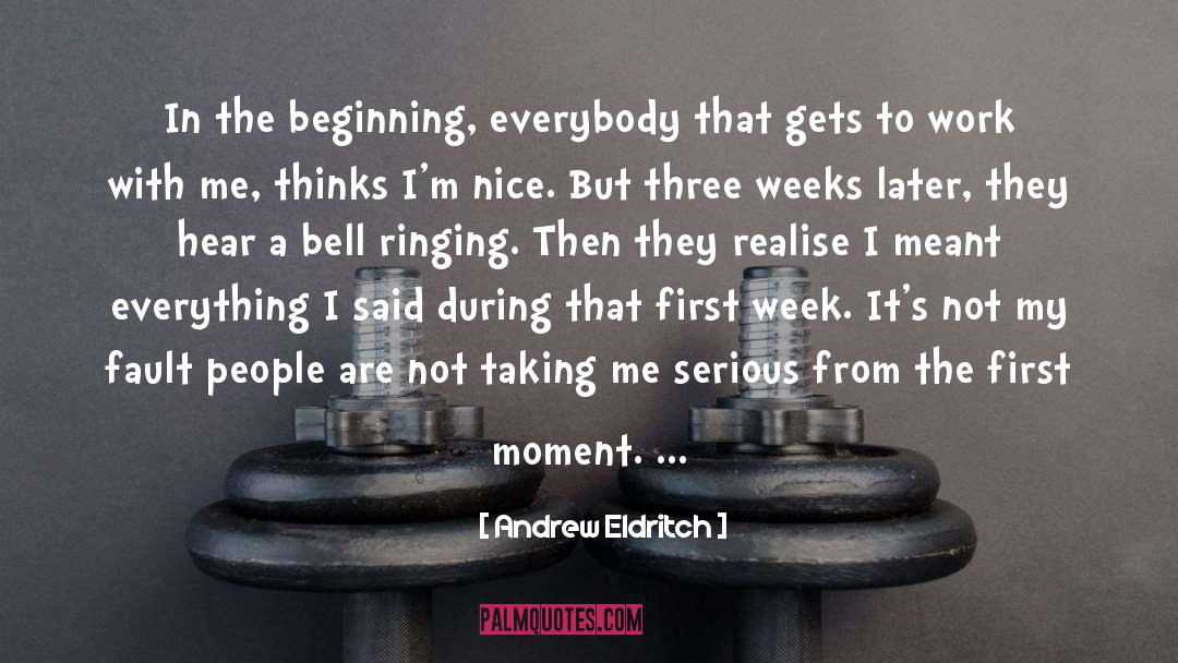 Andrew Eldritch Quotes: In the beginning, everybody that