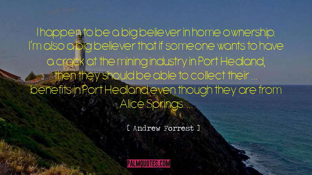 Andrew Forrest Quotes: I happen to be a