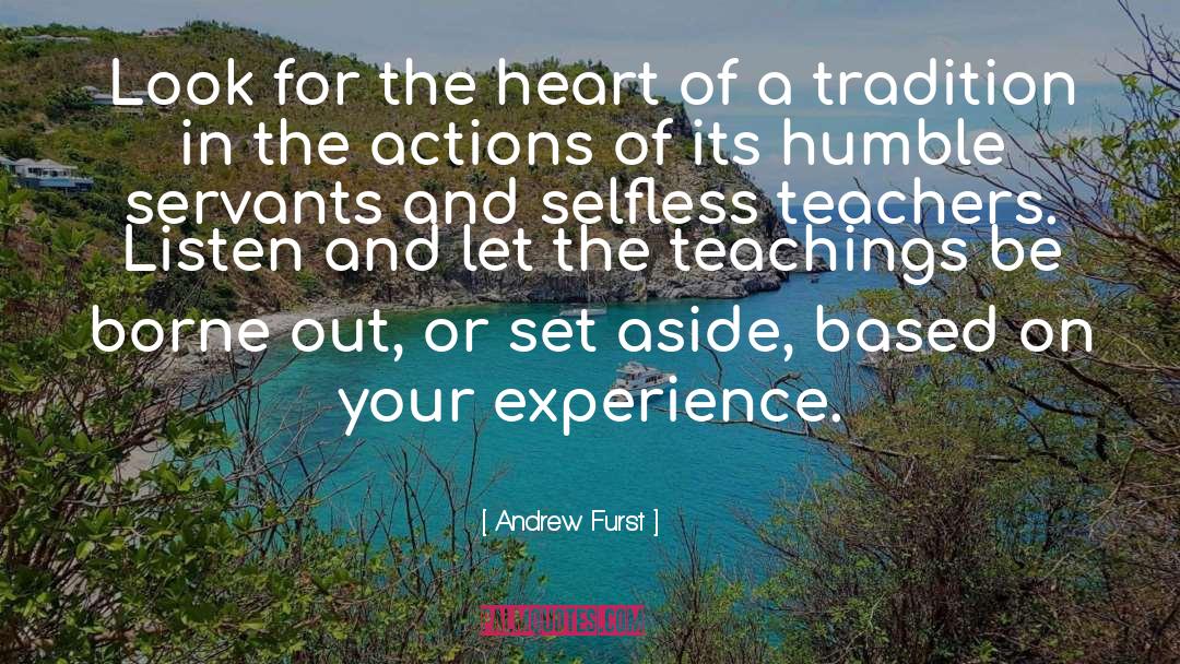 Andrew Furst Quotes: Look for the heart of