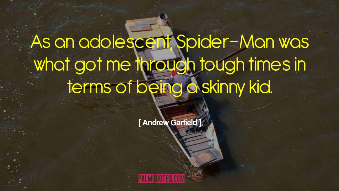 Andrew Garfield Quotes: As an adolescent, Spider-Man was