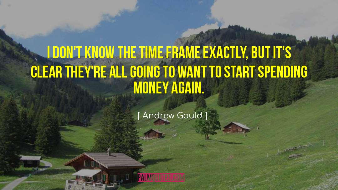 Andrew Gould Quotes: I don't know the time