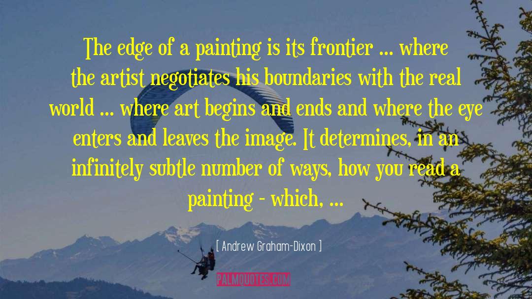 Andrew Graham-Dixon Quotes: The edge of a painting
