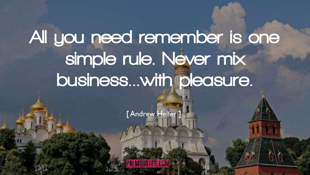 Andrew Helfer Quotes: All you need remember is