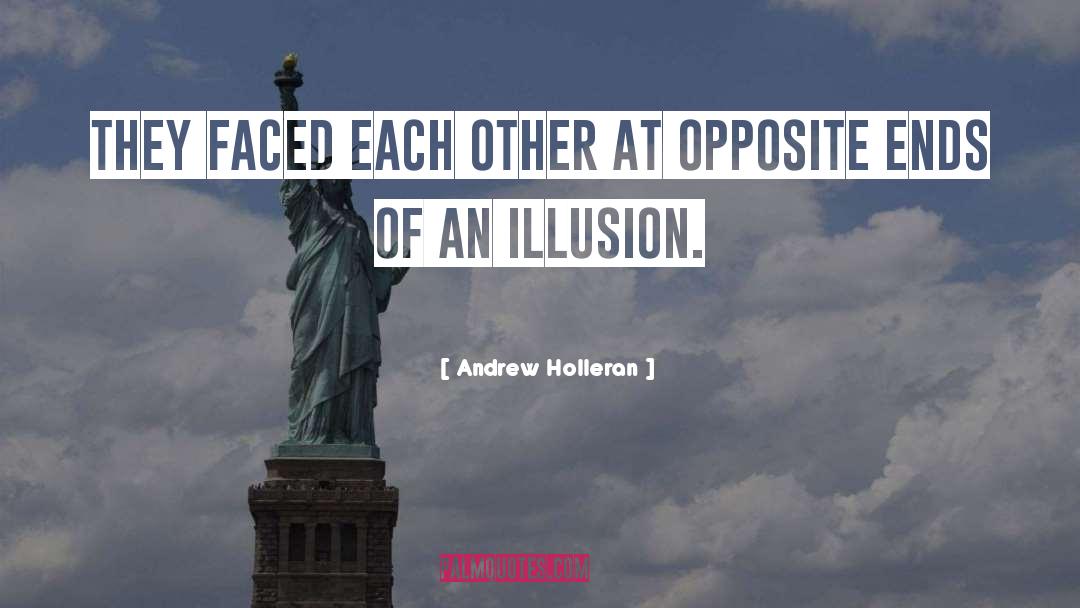 Andrew Holleran Quotes: They faced each other at