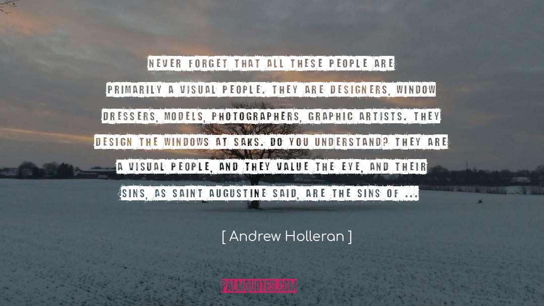 Andrew Holleran Quotes: Never forget that all these
