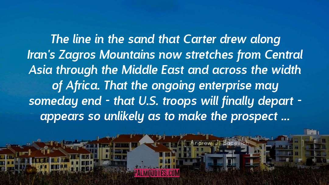 Andrew J. Bacevich Quotes: The line in the sand